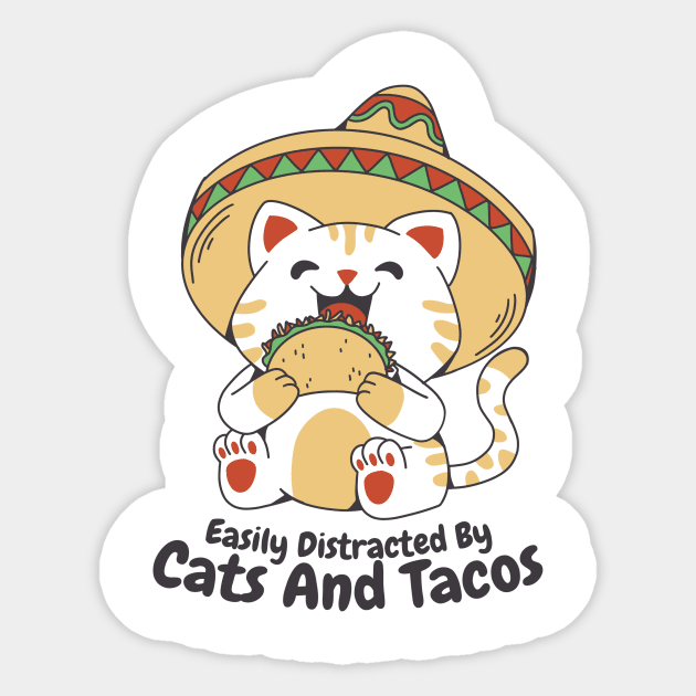 Easily Distracted By Cats And Tacos Sticker by Artmoo